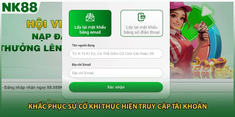 Khắc phục sự cố khi thực hiện truy cập tài khoản